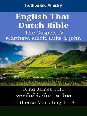 cover image of English Thai Dutch Bible--The Gospels IV--Matthew, Mark, Luke & John